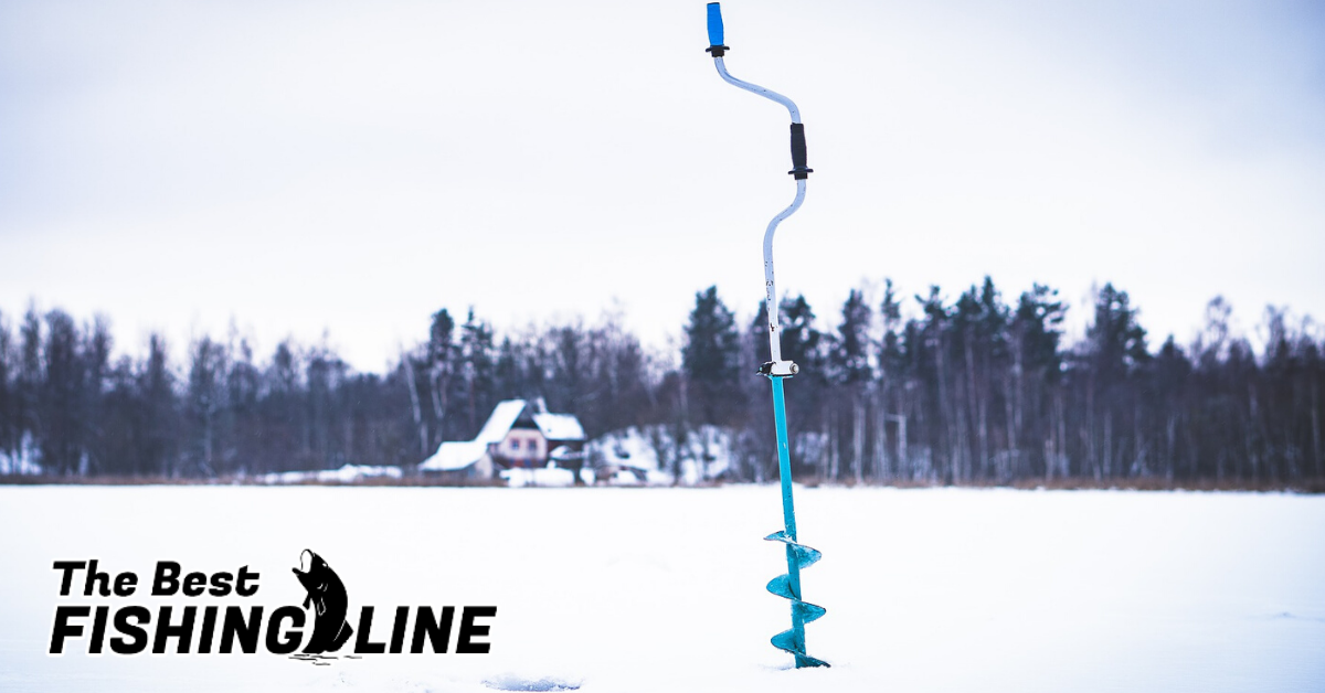 How To Choose The Best Hand Auger For Ice Fishing